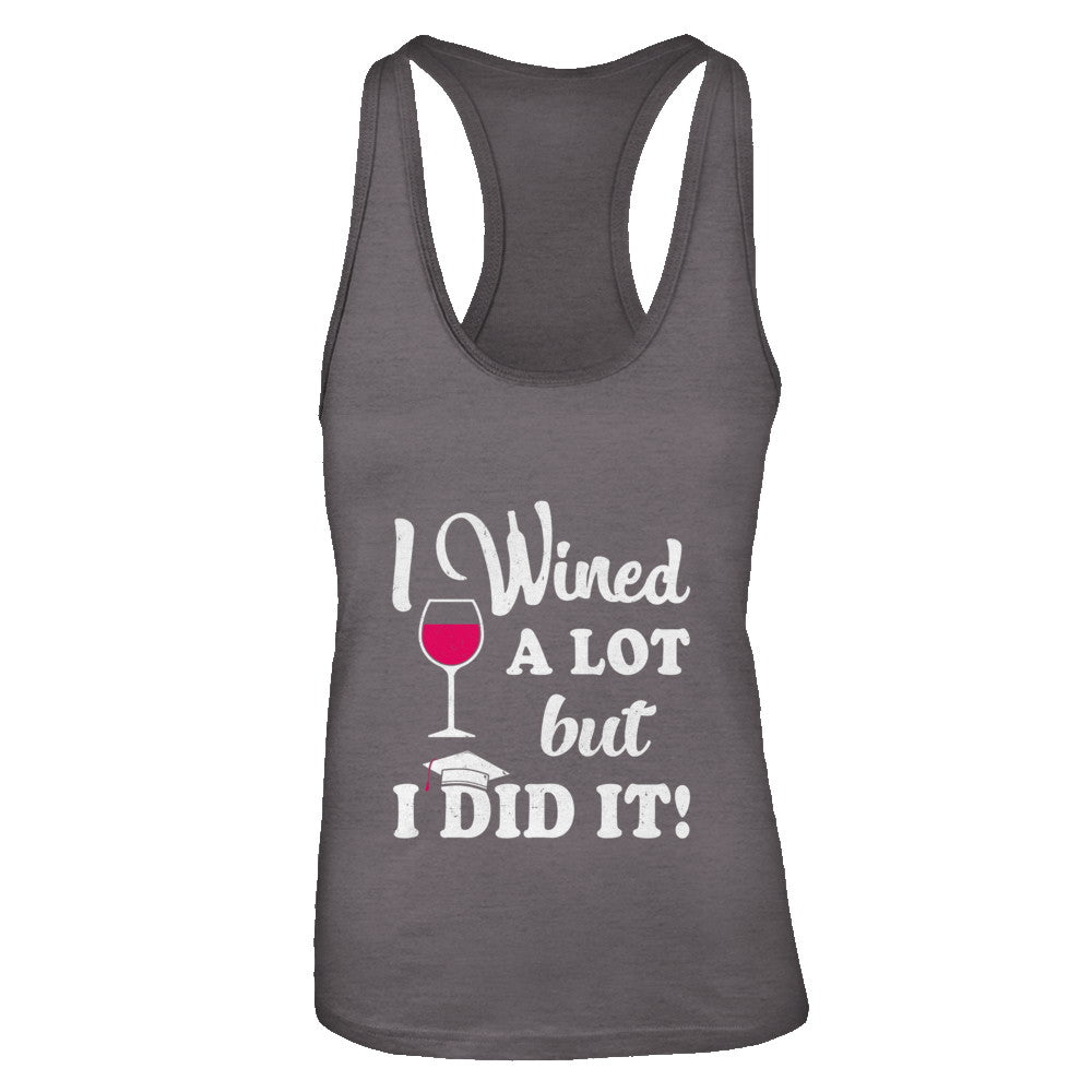 Graduation Masters Degree Gift I Did It Wine Lovers T-Shirt & Tank Top | Teecentury.com