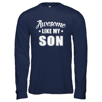 Awesome Like My Son Funny Fathers Mothers Day Gift T-Shirt & Hoodie | Teecentury.com