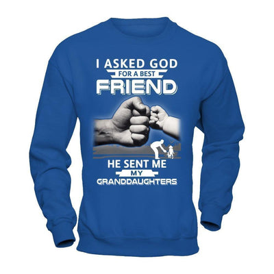 I Asked God For A Best Friend He Sent Me My Granddaughters T-Shirt & Hoodie | Teecentury.com