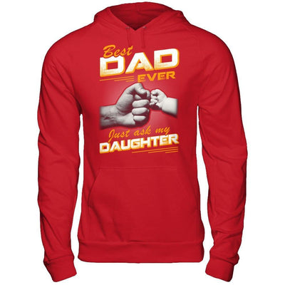 Best Dad Ever Just Ask My Daughter T-Shirt & Hoodie | Teecentury.com