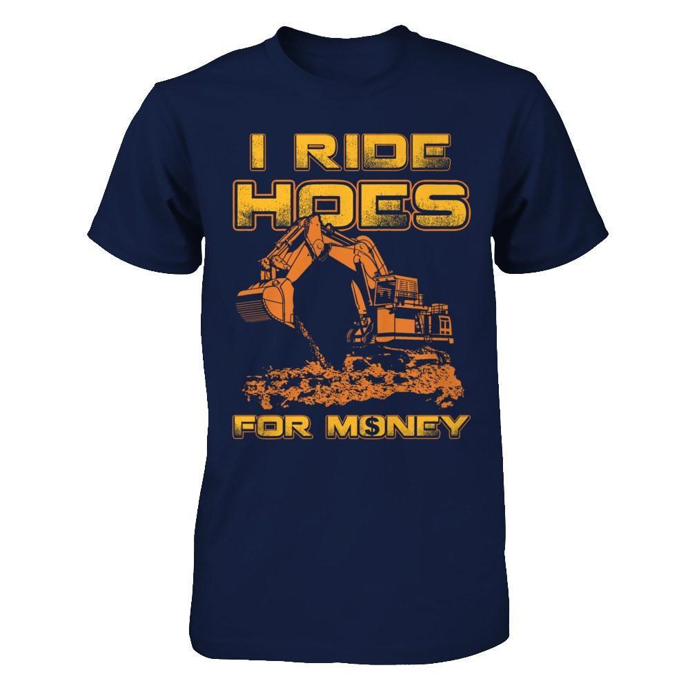 I Ride Hoes For Money T-Shirt & Hoodie | Teecentury.com