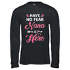 Have No Fear Nana Is Here Mother's Day Gift T-Shirt & Hoodie | Teecentury.com