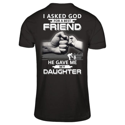 I Asked God For A Best Friend He Gave Me My Daughter T-Shirt & Hoodie | Teecentury.com