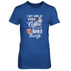 Funny I Just Want To Drink Coffee And Bake Things T-Shirt & Tank Top | Teecentury.com