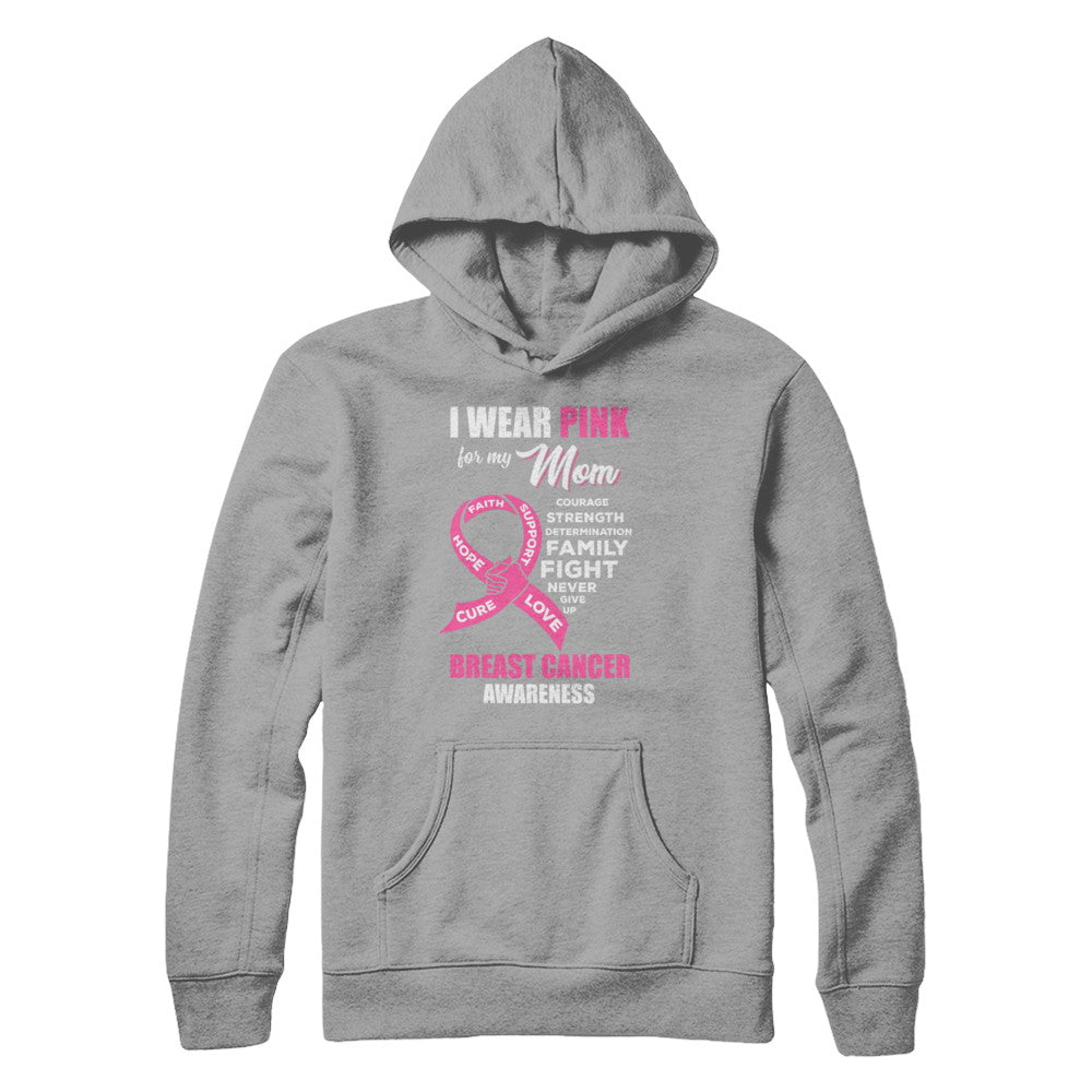 Breast Cancer I Wear Pink For My Mom Son Daughter T-Shirt & Hoodie | Teecentury.com