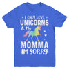 I Only Love Unicorns And My Momma I'm Sorry Youth Youth Shirt | Teecentury.com