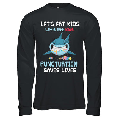 Let's Eat Kids Punctuation Saves Lives Shark Halloween T-Shirt & Hoodie | Teecentury.com
