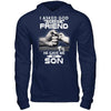 I Asked God For A Best Friend He Gave Me My Son T-Shirt & Hoodie | Teecentury.com