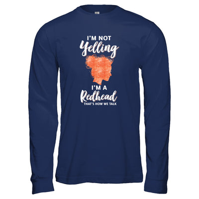 I'm Not Yelling I'm A Redhead That's How We Talk T-Shirt & Tank Top | Teecentury.com