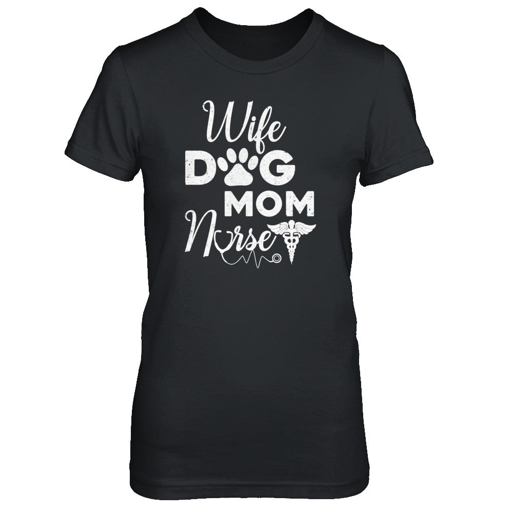 Wife Dog Mom Nurse T-Shirt & Tank Top | Teecentury.com