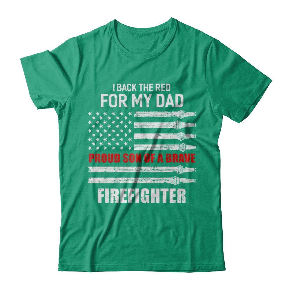I Back The Red For My Dad Proud Son Firefighter T-Shirt & Hoodie | Teecentury.com