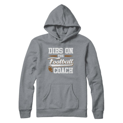 Dibs On The Coach Football T-Shirt & Hoodie | Teecentury.com