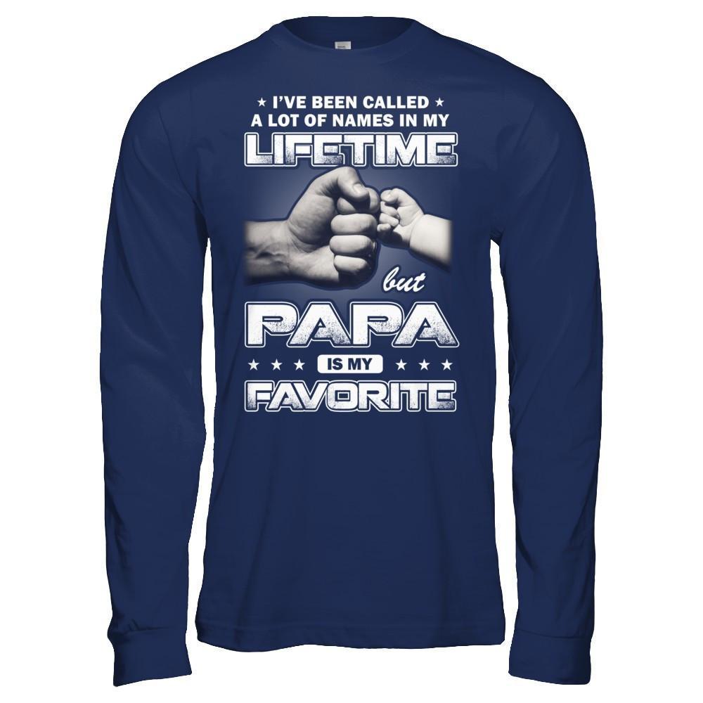 I've Been Called A Lot Of Names But Papa Is My Favorite T-Shirt & Hoodie | Teecentury.com