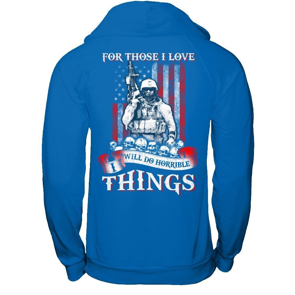 For Those I Love I Will Do Horrible Things T-Shirt & Hoodie | Teecentury.com