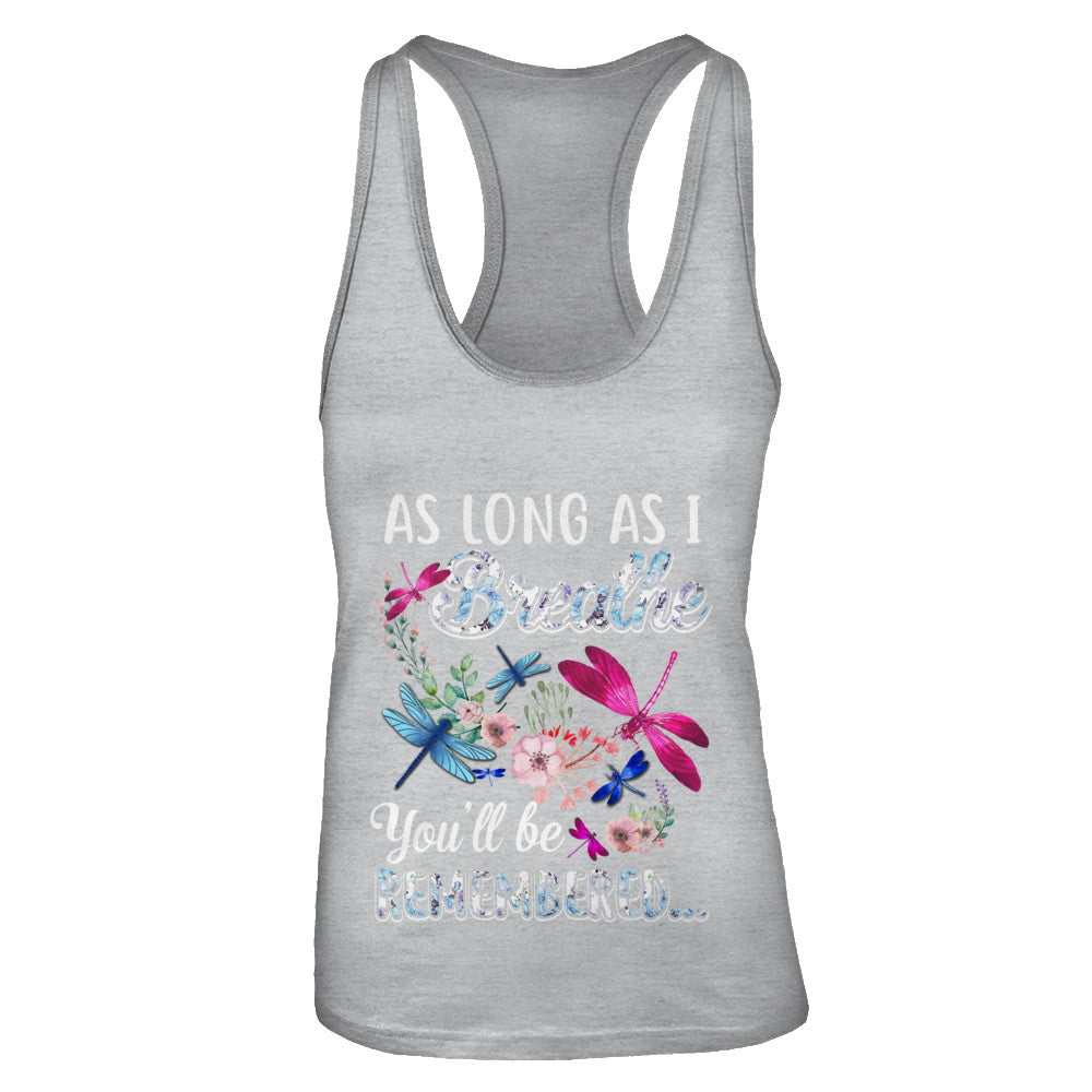 As Long As I Breathe You Will Be Remembered Dragonfly T-Shirt & Tank Top | Teecentury.com