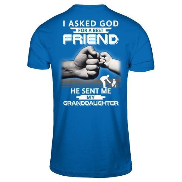 I Asked God For A Best Friend He Sent Me My Granddaughter T-Shirt & Hoodie | Teecentury.com