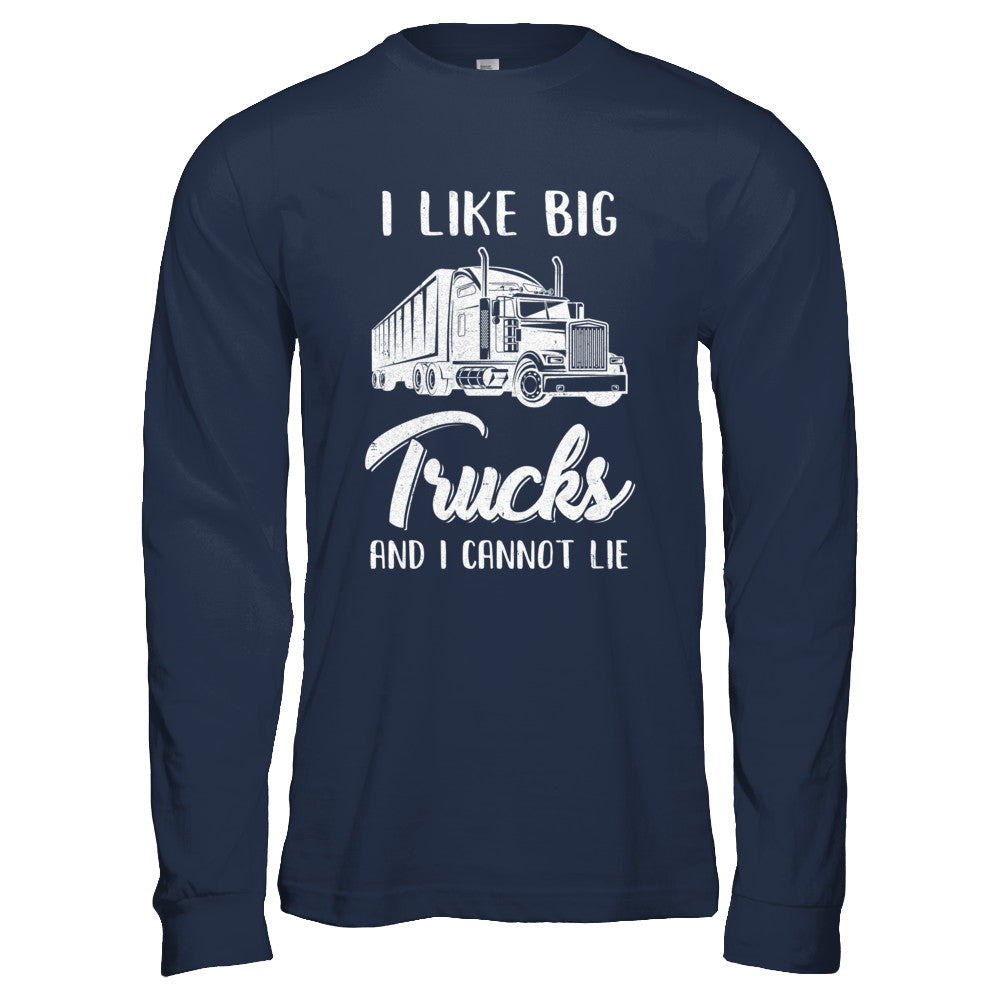 I Like Big Trucks And I Cannot Lie Trucker T-Shirt & Hoodie | Teecentury.com