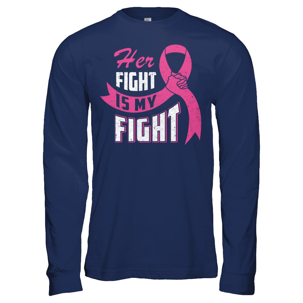 Her Fight is My Fight Breast Cancer Awareness Pink Ribbon T-Shirt & Hoodie | Teecentury.com