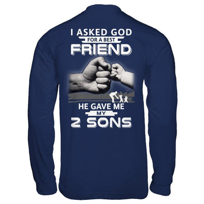 I Asked God For A Best Friend He Gave Me My Two Sons T-Shirt & Hoodie | Teecentury.com