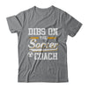 Dibs On The Coach Soccer T-Shirt & Hoodie | Teecentury.com