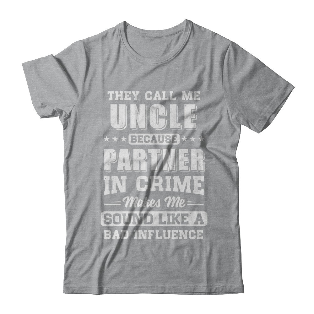 They Call Me Uncle Partner In Crime Fathers Day T-Shirt & Hoodie | Teecentury.com