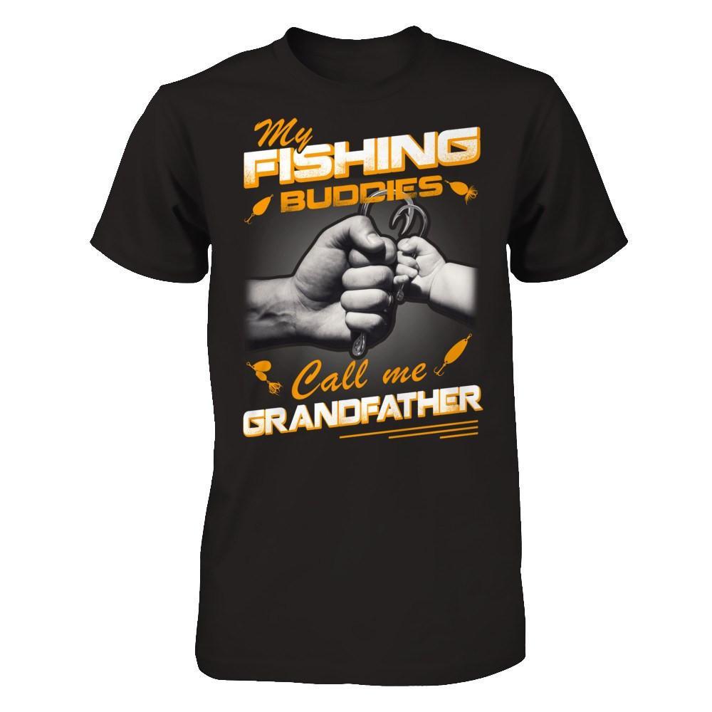 My Fishing Buddies Call Me Grandfather T-Shirt & Hoodie | Teecentury.com