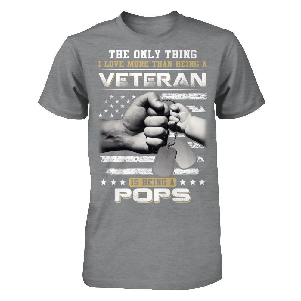 I Love More Than Being A Veteran Is Being A Pops T-Shirt & Hoodie | Teecentury.com