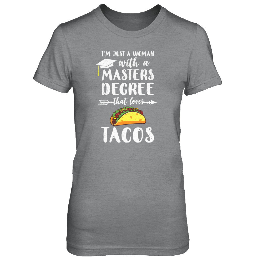 Just A Woman With Masters Degree Loves Tacos Graduation Gift T-Shirt & Tank Top | Teecentury.com