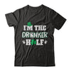 I'm The Drunker Half Funny St Patrick's Day Pub Gift T-Shirt & Hoodie | Teecentury.com