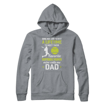 Funny My Favorite Softball Player Calls Me Dad T-Shirt & Hoodie | Teecentury.com