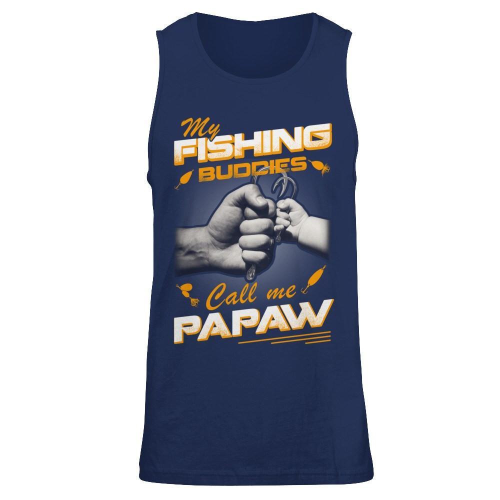 My Fishing Buddies Call Me Papaw T-Shirt & Hoodie | Teecentury.com