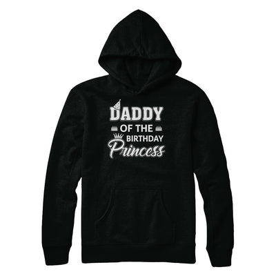 Daddy Of The Birthday Princess Fathers Day T-Shirt & Hoodie | Teecentury.com