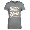 Hockey Grandmas Yell Loudest T-Shirt & Hoodie | Teecentury.com