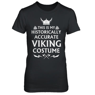 Halloween This Is My Historically Accurate Viking Costume T-Shirt & Hoodie | Teecentury.com