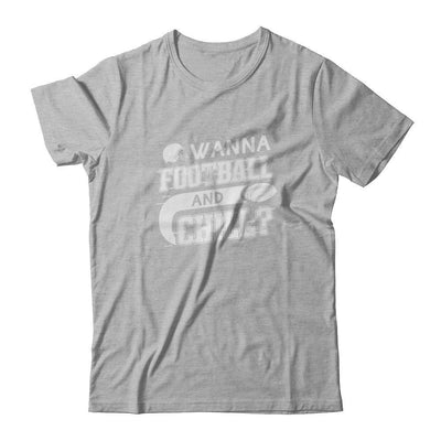 Wanna Football And Chill T-Shirt & Tank Top | Teecentury.com