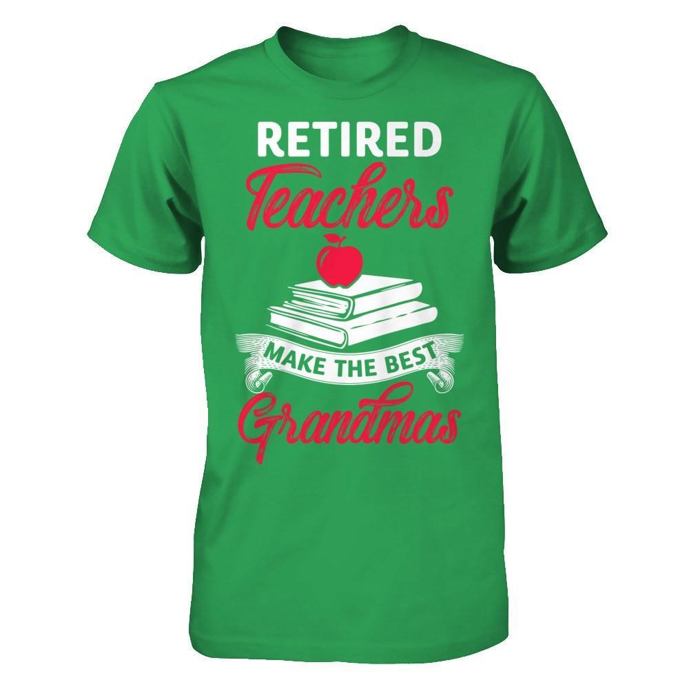 Retired Teachers Make The Best Grandmas T-Shirt & Hoodie | Teecentury.com