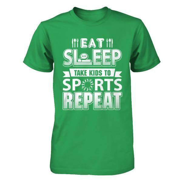 Eat Sleep Take Kids to Sports Repeat Funny Sports Mom T-Shirt & Hoodie | Teecentury.com