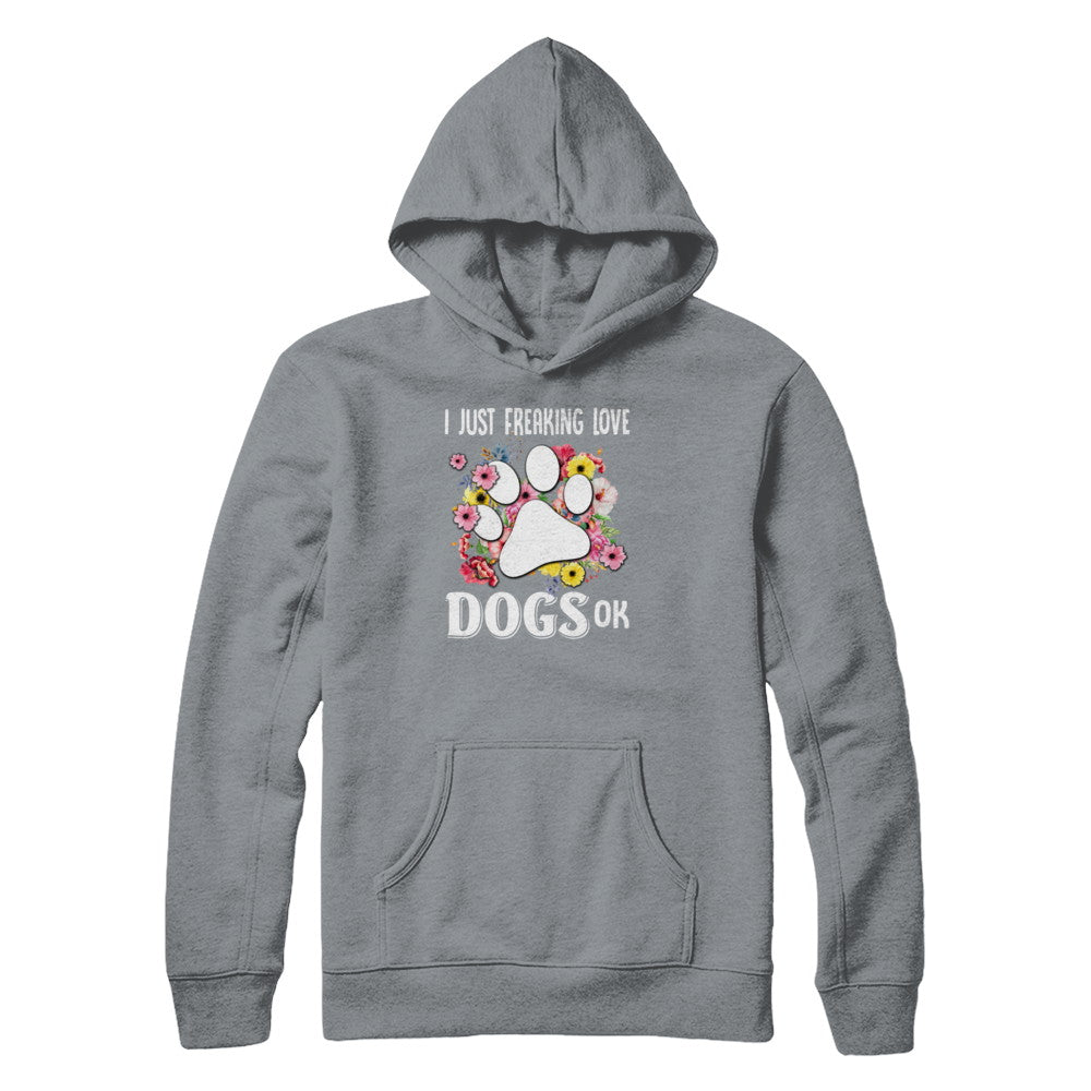 I Just Freaking Love Dogs T-Shirt & Tank Top | Teecentury.com