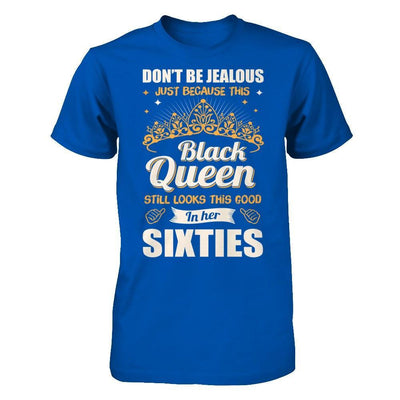 Don't Be Jealous This Back Queen Still Looks This Good In Her Sixties T-Shirt & Hoodie | Teecentury.com