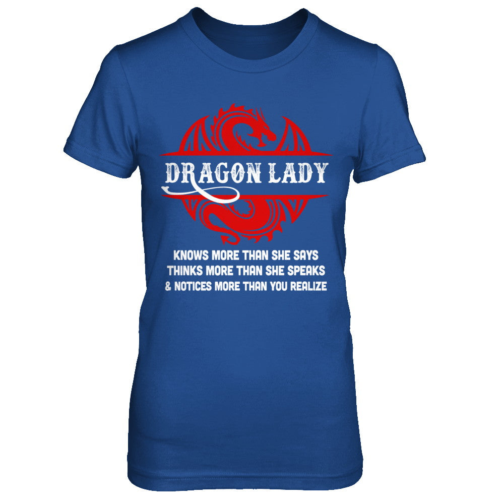 Dragon Lady Knows More Than She Says Thinks Speaks Notices T-Shirt & Hoodie | Teecentury.com