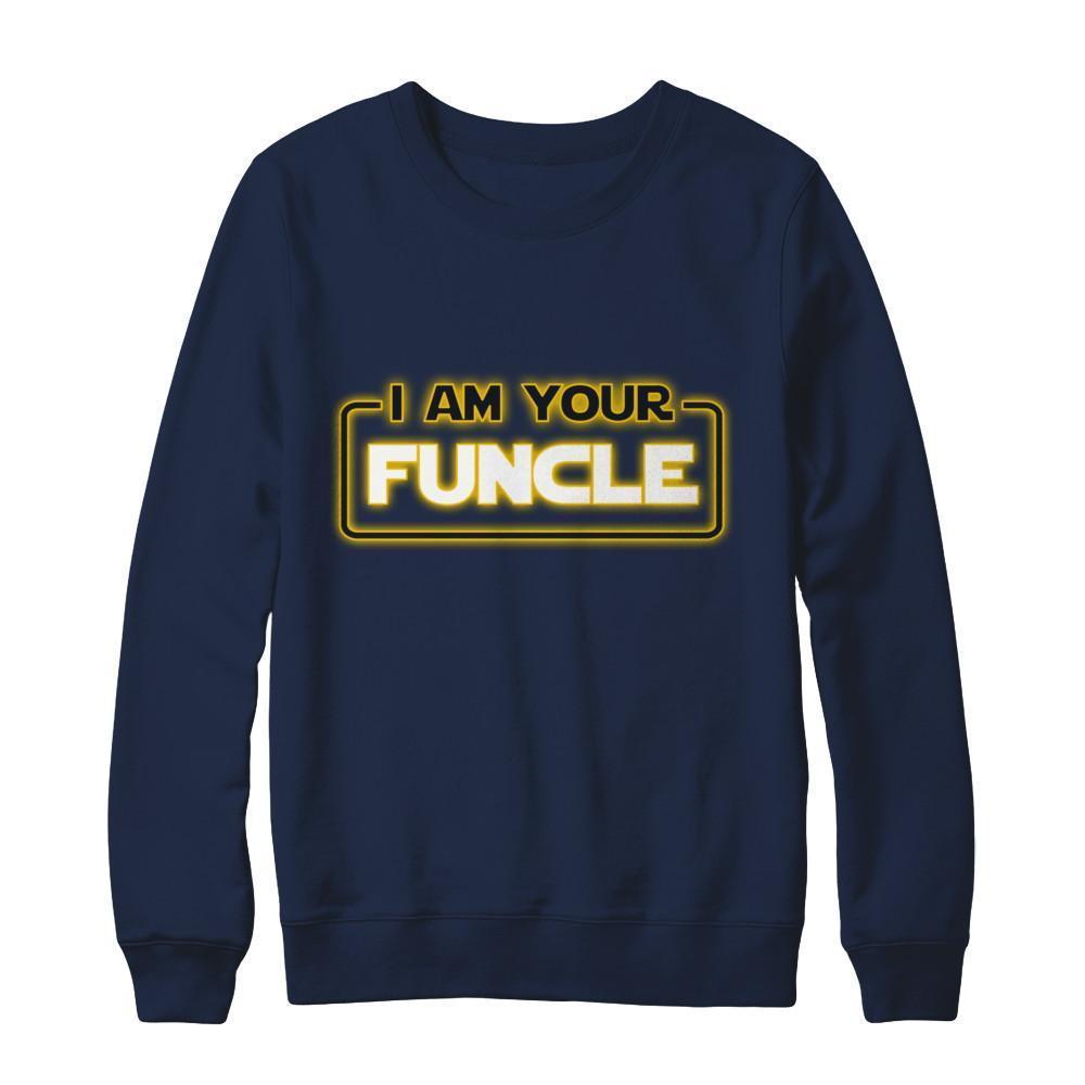 I Am Your Funcle Funny Uncle T-Shirt & Sweatshirt | Teecentury.com