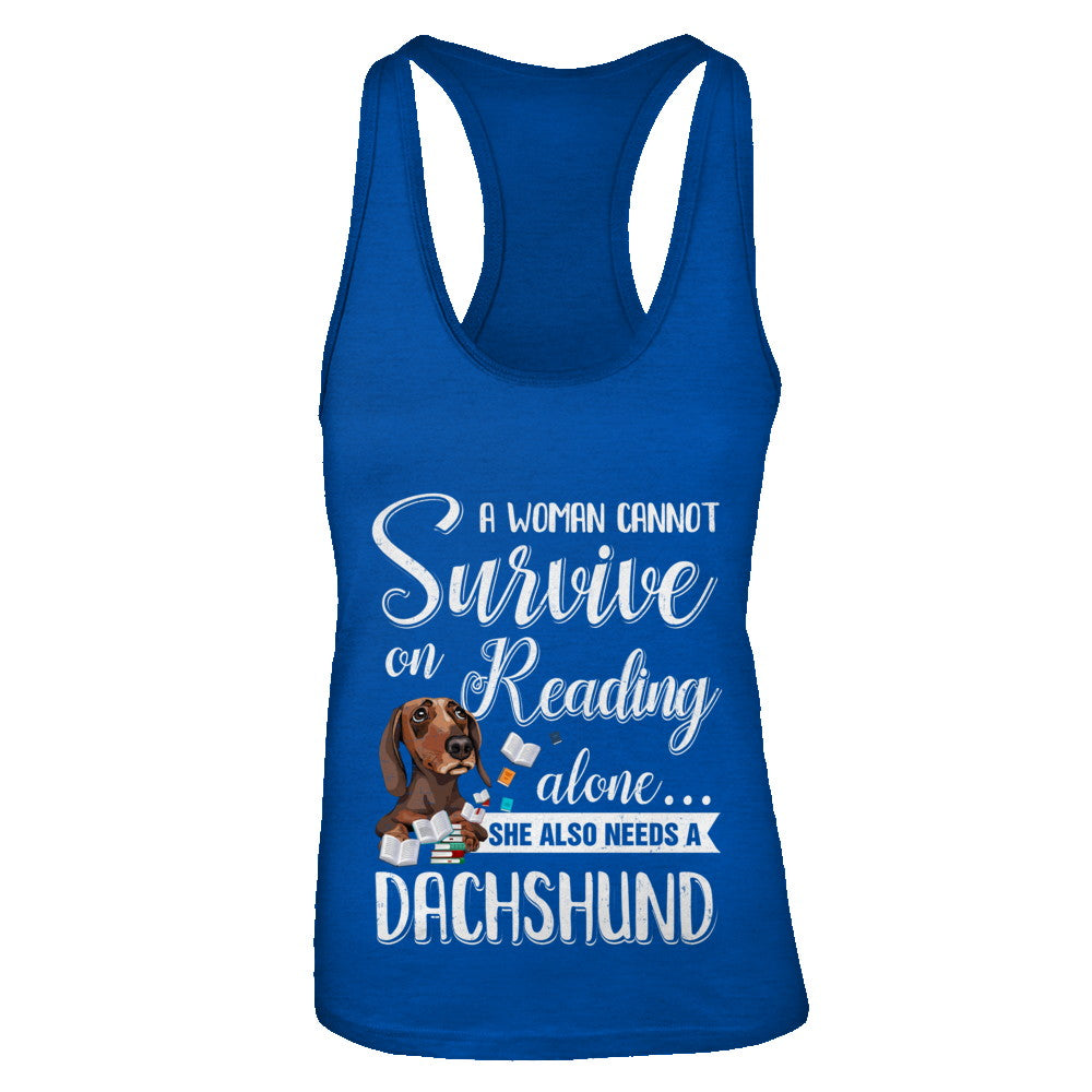 A Woman Cannot Survive On Reading Alone Dachshund T-Shirt & Tank Top | Teecentury.com