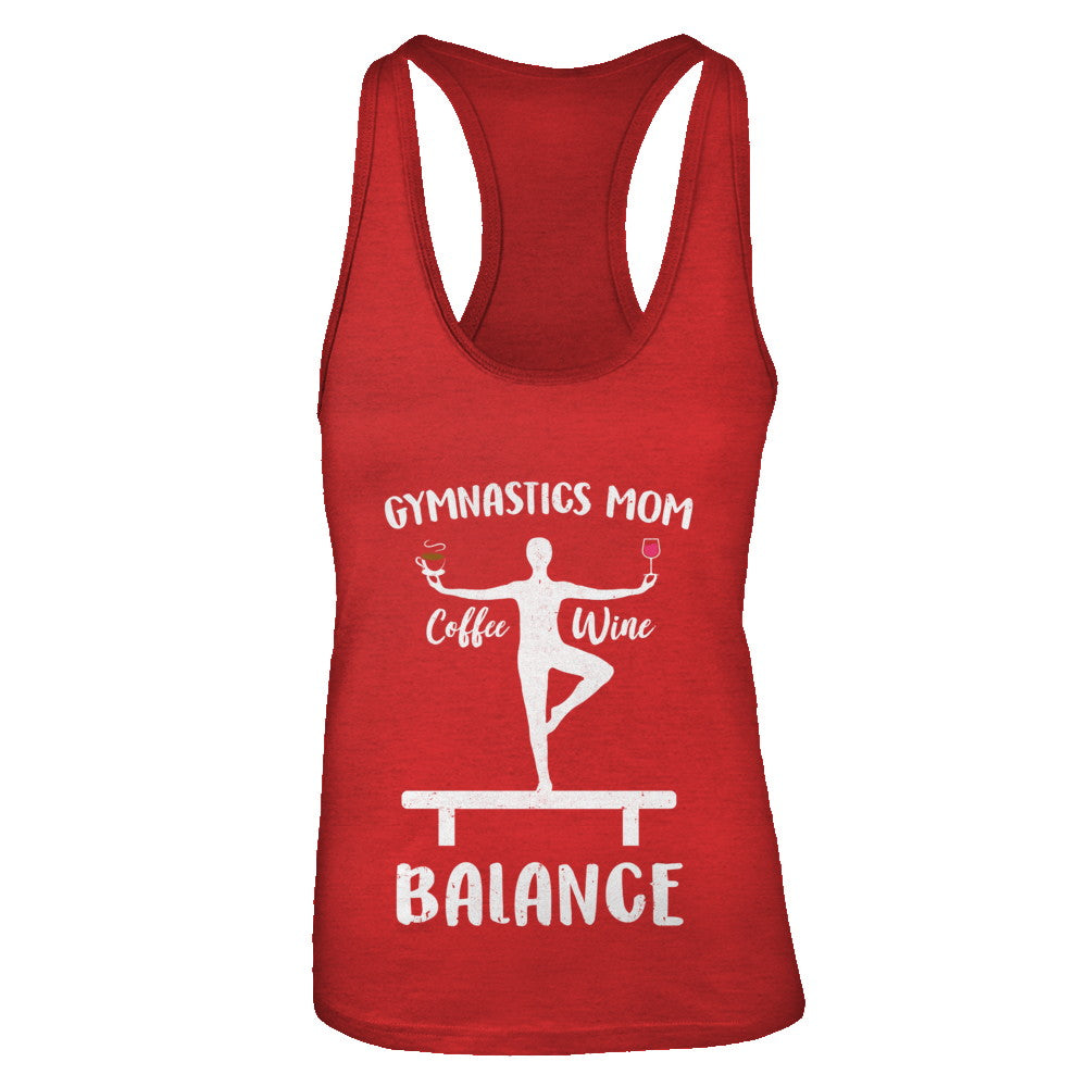 Gymnastics Moms Have Balance Wine Coffee Mothers Day T-Shirt & Tank Top | Teecentury.com