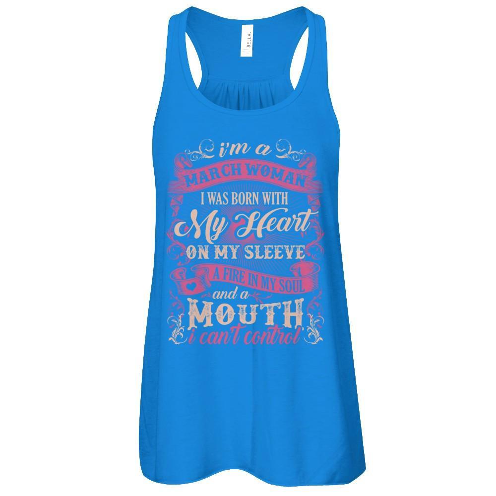 I Am A March Woman I Was Born With My Heart On My Sleeve T-Shirt & Tank Top | Teecentury.com