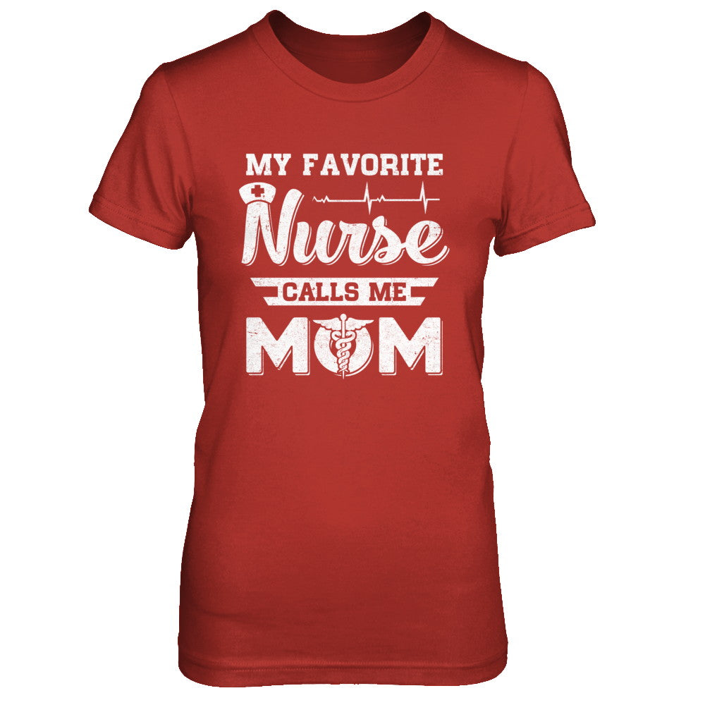 My Favorite Nurse Calls Me Mom Mothers Day Gift T-Shirt & Hoodie | Teecentury.com