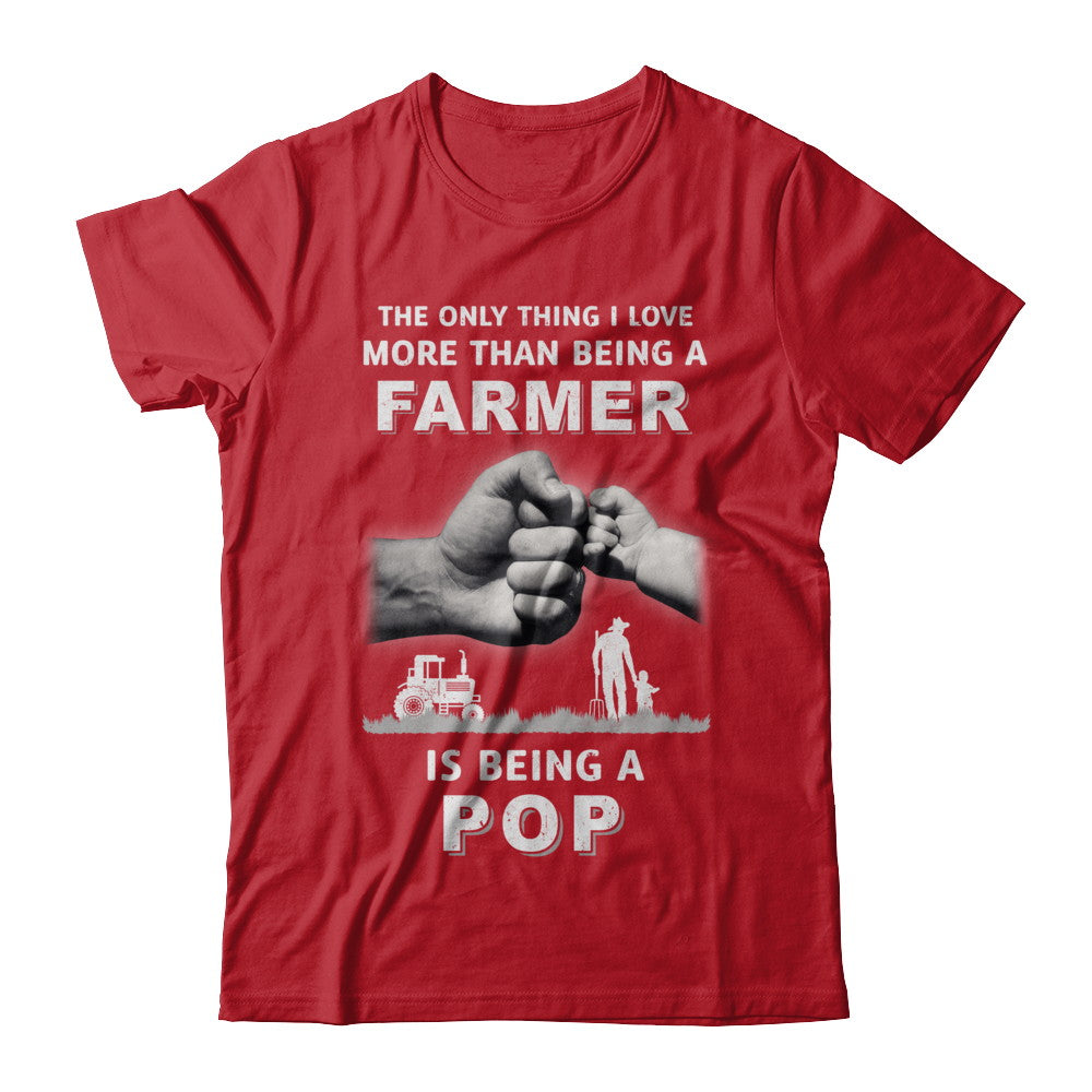 Love More Than Farmer Being A Pop Fathers Day T-Shirt & Hoodie | Teecentury.com