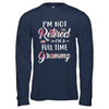 I'm Not Retired I'm A Full Time Grammy Mothers Day T-Shirt & Hoodie | Teecentury.com