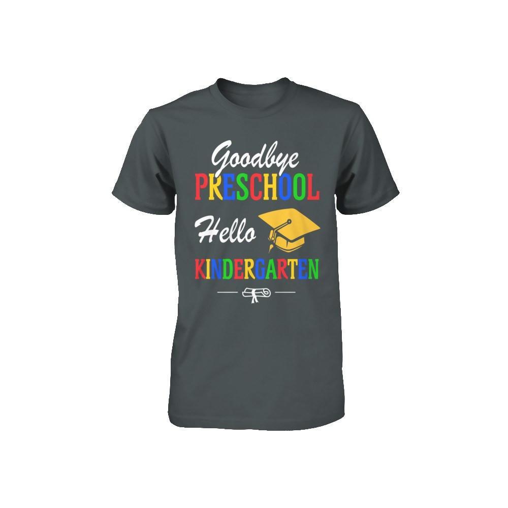 Goodbye Preschool Hello Kindergarten Youth Youth Shirt | Teecentury.com