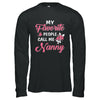 My Favorite People Call Me Nanny Mothers Day Gift T-Shirt & Hoodie | Teecentury.com