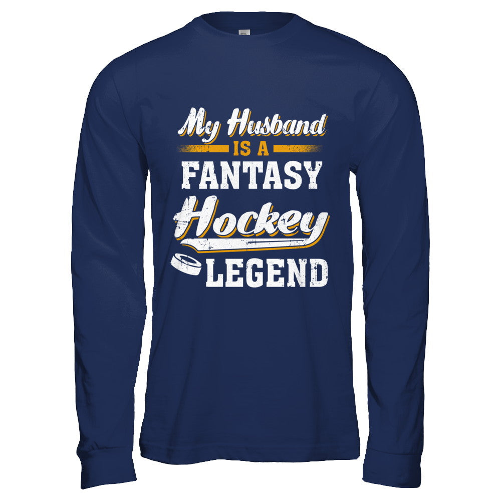 My Husband Is A Fantasy Hockey Legend T-Shirt & Hoodie | Teecentury.com